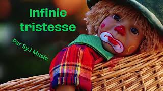 INFINIE TRISTESSE  Musique par SyJ Music [upl. by Baalbeer372]