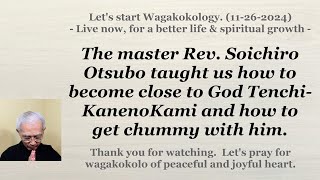 The master Rev Soichiro Otsubo taught us how to become close to God TenchiKanenoKami 11262024 [upl. by Einolem]