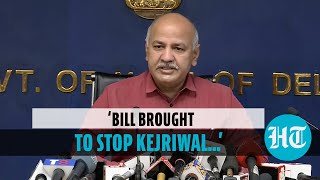 ‘Modi govt insecure about Kejriwal’s popularity Sisodia on passing of NCT bill [upl. by Ydoj]