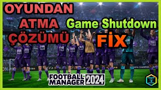 Football Manager 2024 Kapanma SorunuÇözümü  Oyundan Atma Problem Çözümü  Game Shutdown FİX [upl. by Earal]