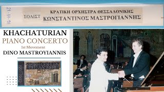 KHACHATURIANPiano Concerto1DINO MASTROYIANNISKARL KASPAR TRIKOLIDISThessaloniki State Orchestra [upl. by Ejroj]