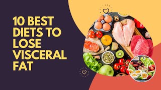 10 Best Diets To Lose Visceral Fat [upl. by Whitelaw]