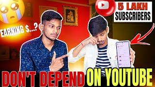 Dont Depend On YouTube ❌ बड़े बड़े YouTubers रो रहे 😭 Live Yt Studio amp Earning l 5 Lakh Subscriber [upl. by Musihc591]