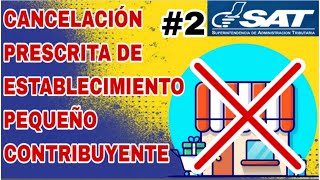 Cancelación Prescrita De Establecimiento Pequeño Contribuyente SAT Guatemala 2024100 En Línea [upl. by Macdonald]