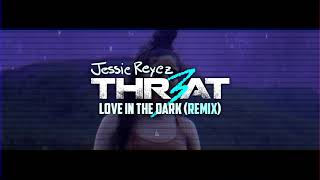 Jessie Reyez amp THR3AT  LOVE IN THE DARK remix [upl. by Shepherd436]