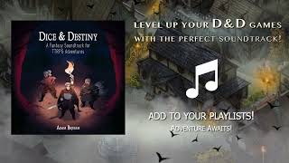 Dice amp Destiny A Fantasy Soundtrack for TTRPG Adventures  Available on all platforms [upl. by Ennairb]