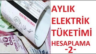 AYLIK ELEKTRİK TÜKETİMİ HESAPLAMA2 [upl. by Pagas274]