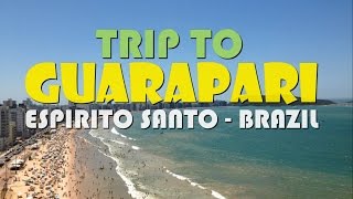 TRIP TO GUARAPARI  BRAZIL [upl. by Hpseoj959]