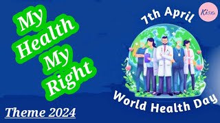 World Health Day Theme 2024  My Health My Right [upl. by Rosie450]