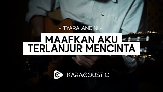 MAAFKAN AKU TERLANJUR MENCINTA  Tiara Andini Karaoke Akustik  Acoustic Karaoke female key [upl. by Ane]