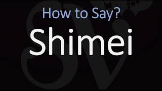 How to Pronounce Shimei CORRECTLY [upl. by Forkey422]