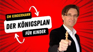 Der Königspplan für Kinder GM Stefan Kindermann [upl. by Arek331]