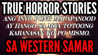 True Horror Stories  ANINO AT WHITE LADY SA SAMAR  YAN XXVII  BUONG KWENTO PO SA COMMENT BOX 👇 [upl. by Udela]