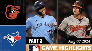 Baltimore Orioles Vs Toronto Blue Jays GAME HIGHLIGHTS Aug 07 2024  MLB Highlights 2024 [upl. by Euqinommod]