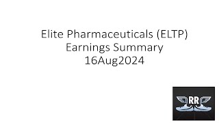 Elite Pharmaceuticals ELTP Earnings Summary 16Aug2024 [upl. by Elleivap]