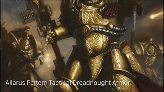 ALLARUS PATTEN TACTICAL DREADNOUGHT ARMOR terminatorarmor custodes warhammer [upl. by Yasmar]