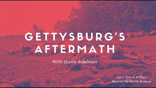 Gettysburgs Aftermath with Garry Adelman [upl. by Nniuq212]