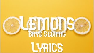 Lemons  Brye  Lyrics [upl. by Weinstein]