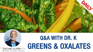 Eating Leafy Greens  Should We Be Concerned About Oxalates [upl. by Ltihcox]