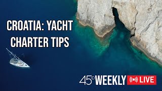 45D Weekly Insider Tips to Yacht Charter in Croatia [upl. by Eenttirb]