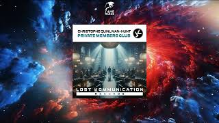 Christophe QuinlivanHunt  Private Members Club Extended Mix LOST KOMMUNICATION RECORDS [upl. by Ginnifer]