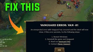 How to Fix League of Legends Vanguard Error Van 81  An Unexpected Error Has Occured [upl. by Aenit]