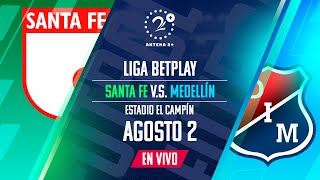 SANTA FE VS MEDELLÍN  LIGA BETPLAY  EN VIVO [upl. by Efron]