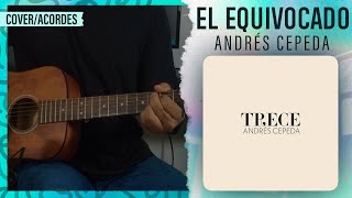 quotEL EQUIVOCADOquot  Andrés Cepeda  Guitarra Cover  Acordes  andrescepedaoficial Trece [upl. by Ris]