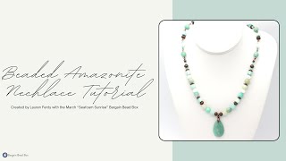 Amazonite Pendant Necklace Tutorial wLauren Fenty March 2024 Bargain Bead Box [upl. by Allertse]