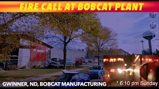 Fire Call At Bobcat Plant In Gwinner North Dakota Sunday Evening [upl. by Amethyst]