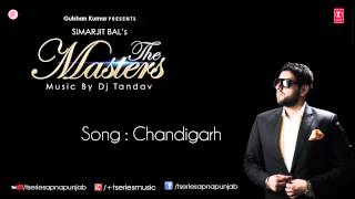 Chandigarh Song by Simarjit Bal Ft GSonu  The Masters Album [upl. by Jarnagin173]