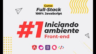 01 – Iniciando ambiente Curso FullStack 100 JavaScript FrontEnd [upl. by Analaf724]