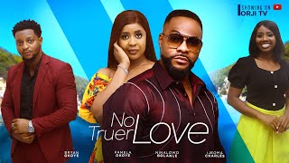 NO TRUER LOVE  NINALOWO BOLANLEPAMELA OKOYENIGERIAN MOVIES 2024 LATEST FULL MOVIES [upl. by Philine436]