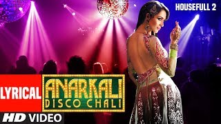 Lyrical  Anarkali Disco Chali Song  Housefull 2  Malaika Arora Khan [upl. by Earej]