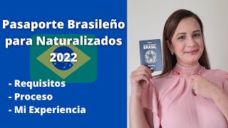 Pasaporte Brasileño para Naturalizados 2022  Cómo es el Proceso y los Requisitos Mi Experiencia [upl. by Langan]