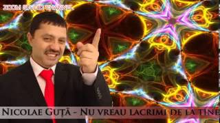 NICOLAE GUTA  NU VREAU LACRIMI DE LA TINE ZOOM STUDIO [upl. by Mellman861]