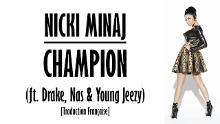 Nicki Minaj  Champion ft Drake Nas amp Young Jeezy Traduction Française [upl. by So]