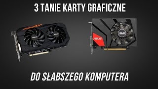 3 TANIE KARTY GRAFICZNE DO TANIEGO PC [upl. by Munster]