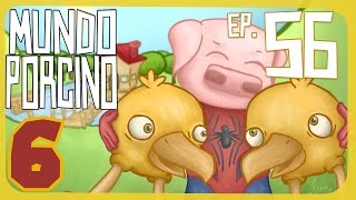 EL AGUA MATA  EP56  MUNDO PORCINO 6 [upl. by Armat]