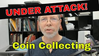 Coin Collecting Is Under Attack And This Means War [upl. by Winstonn]