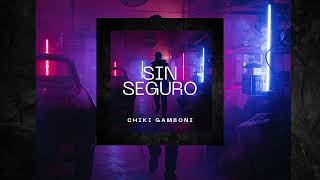 CHIKI GAMBONI  SIN SEGURO prod by order [upl. by Hindorff856]