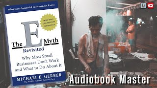 The E Myth Revisited Best Audiobook Summary by Michael E Gerber [upl. by Kopple]