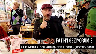 Fatihi Geziyorum 3 Filibe Köftecisi Namlı Rumeli Köftecisi Şehzade Cağ Kebap Kral Kokoreç [upl. by Ztnaj95]