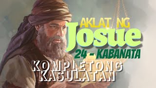 AKLAT NG JOSUE  KOMPLETONG KASULATAN [upl. by Anifesoj134]