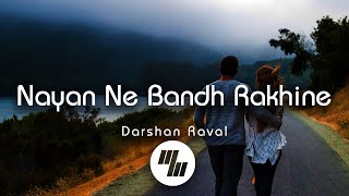 Darshan Raval  Nayan Ne Bandh Rakhine Lyrics [upl. by Asiole]