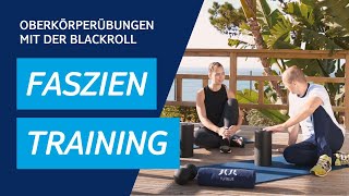 Blackroll Übungen Faszientraining  Übungen Lockern des Oberkörpers [upl. by Sousa]