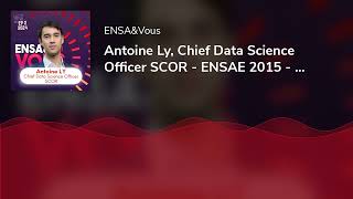 Antoine Ly Chief Data Science Officer SCOR  ENSAE 2015  Partie 22 [upl. by Nosyerg307]