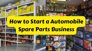 How to Start a Automobile Spare Parts Business  Auto Spare Parts Shop Business [upl. by Yesllek]