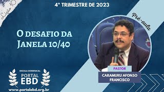 Lição 10  O desafio da Janela 1040  Préaula  4º Trimestre de 2023  CPAD [upl. by Accalia]