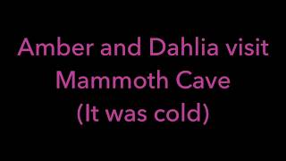 Amber and Dahlia visit Mammoth Cave We got lost [upl. by Pyszka]